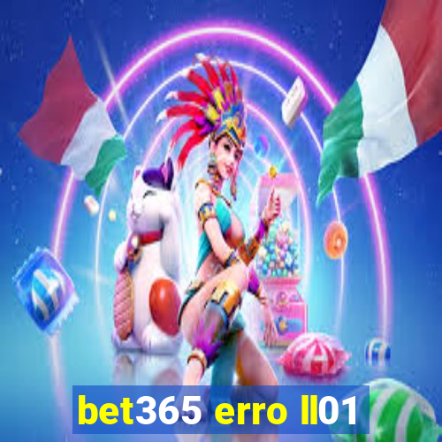 bet365 erro ll01